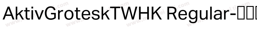 AktivGroteskTWHK Regular字体转换